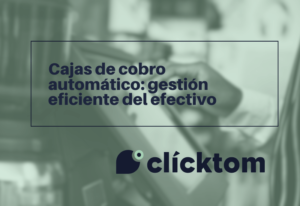 Cajas de cobro automático: gestión eficiente del efectivo